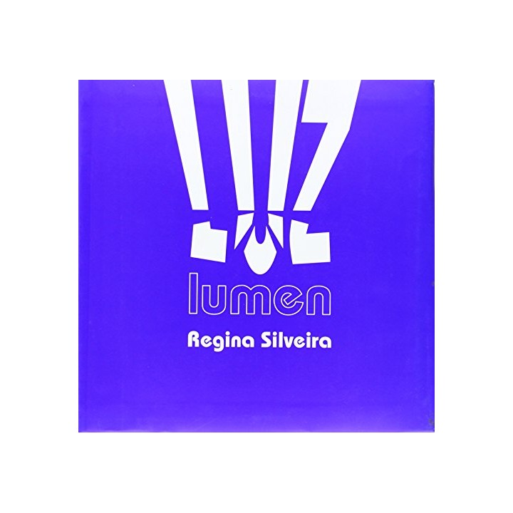 Luz Lumen. Regina Silveira (edición bilingue: castellano e inglés) PRIMERA EDICION